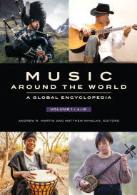Title: Music around the World: A Global Encyclopedia [3 volumes], Author: Andrew R. Martin