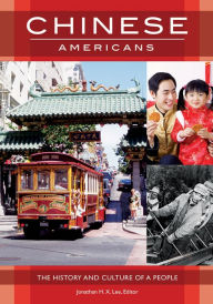 Title: Chinese Americans: The History and Culture of a People: The History and Culture of a People, Author: Jonathan H. X. Lee
