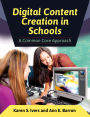 Digital Content Creation in Schools: A Common Core Approach: A Common Core Approach