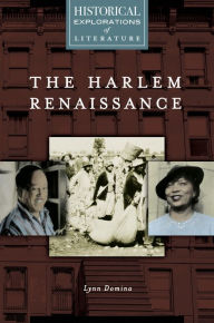 Title: The Harlem Renaissance: A Historical Exploration of Literature: A Historical Exploration of Literature, Author: Lynn Domina