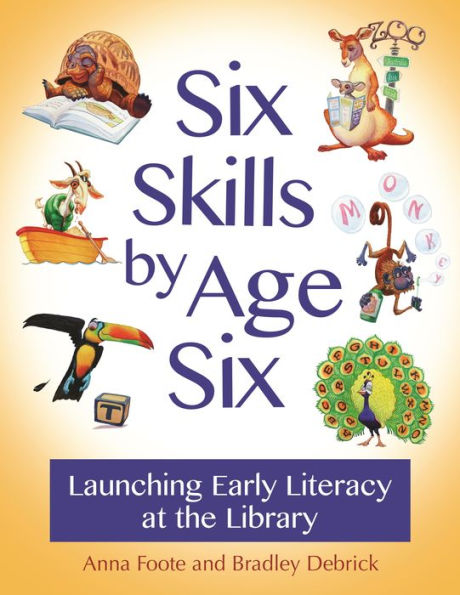 Six Skills by Age Six: Launching Early Literacy at the Library