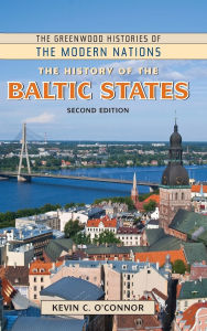 Title: The History of the Baltic States, Author: Kevin C. O'Connor Ph.D.