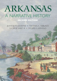 Title: Arkansas: A Narrative History, Author: Jeannie M. Whayne