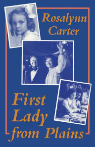 Title: First Lady from Plains, Author: Rosalynn Carter