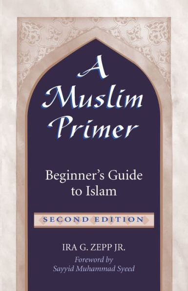 A Muslim Primer: A Beginner's Guide to Islam