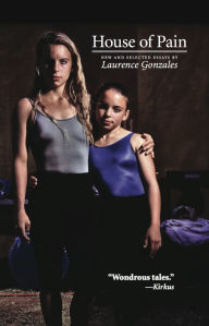 Title: House of Pain: New and Selected Essays, Author: Laurence Gonzales