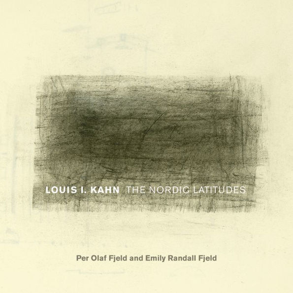 Louis I. Kahn: The Nordic Latitudes