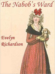 Title: The Nabob's Ward, Author: Evelyn Richardson