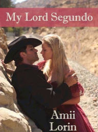 Title: My Lord Segundo, Author: Amii Lorin