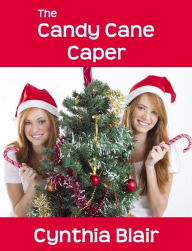 Title: The Candy Cane Caper, Author: Cynthia Blair