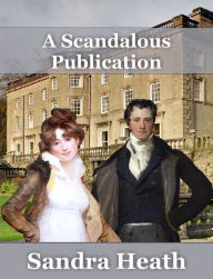 Title: A Scandalous Publication, Author: Sandra Heath