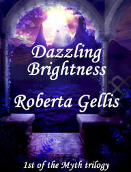 Title: Dazzling Brightness, Author: Roberta Gellis
