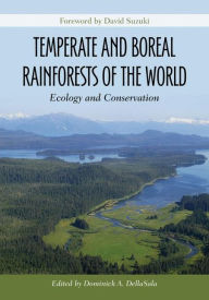 Title: Temperate and Boreal Rainforests of the World: Ecology and Conservation, Author: Dominick A. DellaSala
