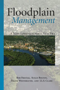 Floodplain Management: A New Approach for a New Era