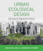 Urban Ecological Design: A Process for Regenerative Places