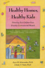 Healthy Homes, Healthy Kids: Protecting Your Children From Everyday Environmental Hazards