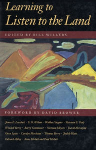 Title: Learning to Listen to the Land, Author: William B. Willers