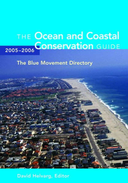 The Ocean and Coastal Conservation Guide 2005-2006