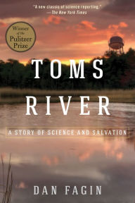 Title: Toms River: A Story of Science and Salvation, Author: Dan Fagin