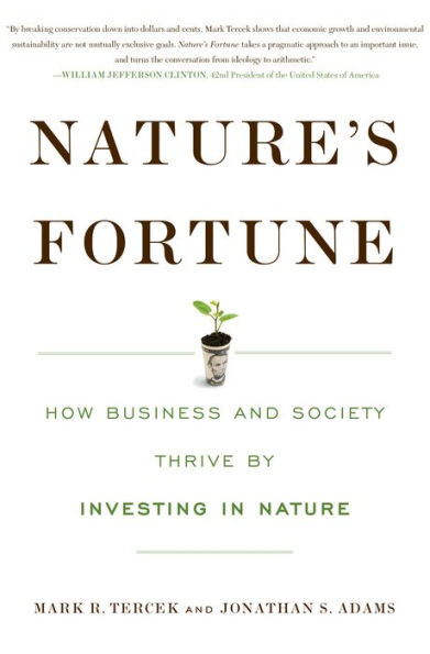 Nature's Fortune: How Business and Society Thrive By Investing in Nature