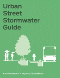 Title: Urban Street Stormwater Guide, Author: National Association of City Transportation Officials