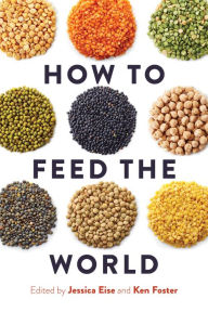 Title: How to Feed the World, Author: Jessica Eise