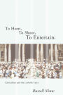 To Hunt, To Shoot, To Entertain
