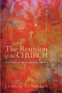 The Reunion of the Church, Revised Edition: A Defence of the South India Scheme