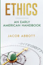 Ethics: An Early American Handbook