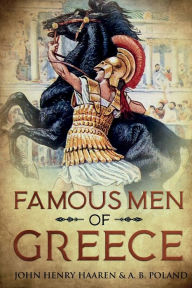 Title: Famous Men of Greece: Annotated, Author: John Henry Haaren