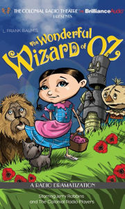 The Wonderful Wizard of Oz: A Radio Dramatization