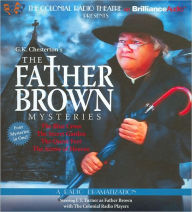 Father Brown Mysteries - The Blue Cross, The Secret Garden, The Queer Feet and The Arrow of Heaven (Colonial Radio Theatre on the Air)