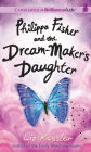 Philippa Fisher and the Dream-Maker's Daughter (Philippa Fisher Series #2)