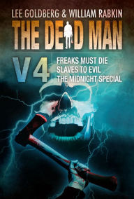 The Dead Man, Volume 4: Freaks Must Die, Slave to Evil, and The Midnight Special