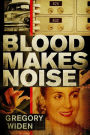 Blood Makes Noise