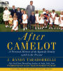 After Camelot: A Personal History of the Kennedy Family--1968 to the Present