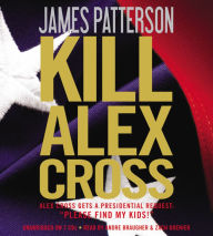 Kill Alex Cross (Alex Cross Series #18)