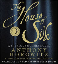 Title: The House of Silk: A Sherlock Holmes Novel, Author: Anthony Horowitz