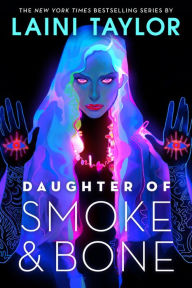 Title: Daughter of Smoke and Bone, Author: Laini Taylor