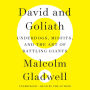 David and Goliath: Underdogs, Misfits, and the Art of Battling Giants