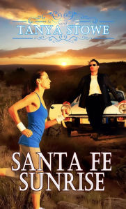 Title: Santa Fe Sunrise, Author: Tanya Stowe