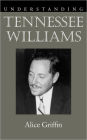 Understanding Tennessee Williams