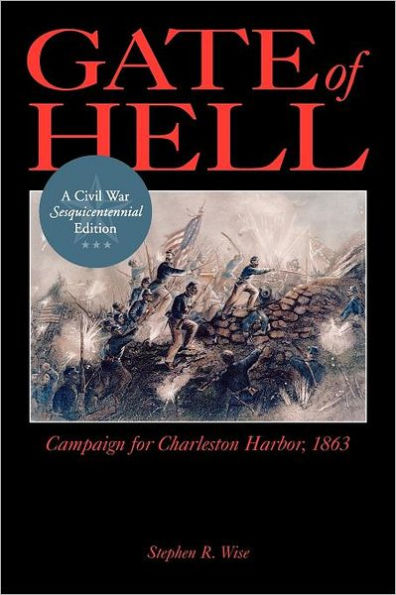 Gate of Hell: Campaign for Charleston Harbor, 1863