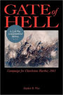 Gate of Hell: Campaign for Charleston Harbor, 1863