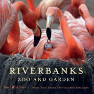 Title: Riverbanks Zoo and Garden: Forty Wild Years, Author: Palmer 
