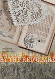 Title: By the Red Glare: A Novel, Author: John Mark Sibley-Jones