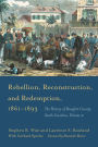Rebellion, Reconstruction, and Redemption, 1861-1893: The History of Beaufort County, South Carolina, Volume 2