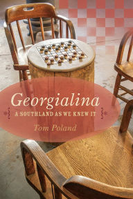 Title: Georgialina: A Southland as We Knew It, Author: Tom Poland