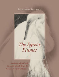 Title: The Egret's Plumes, Author: Archibald Rutledge