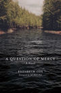 A Question of Mercy: A Novel